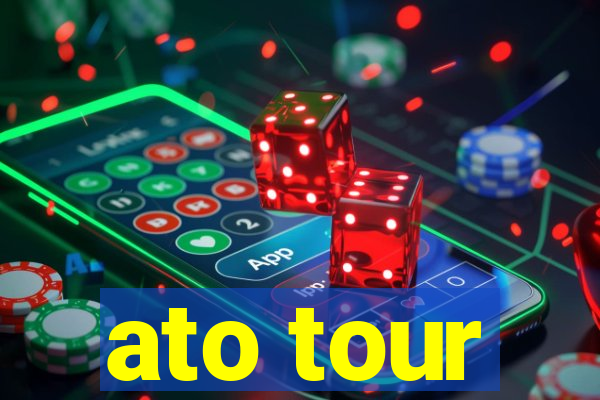 ato tour